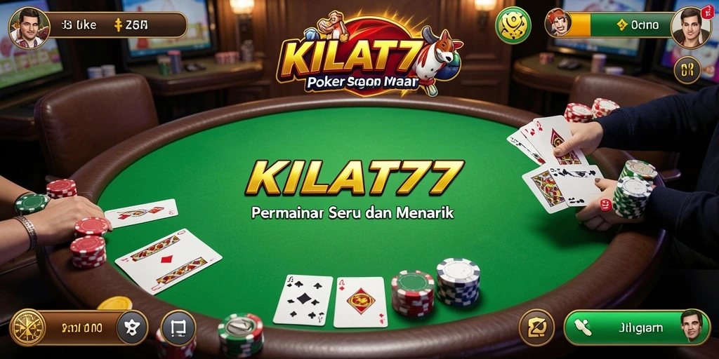 Screenshot gameplay KILAT77 menampilkan aksi seru permainan poker.